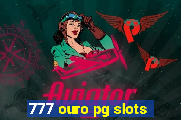 777 ouro pg slots